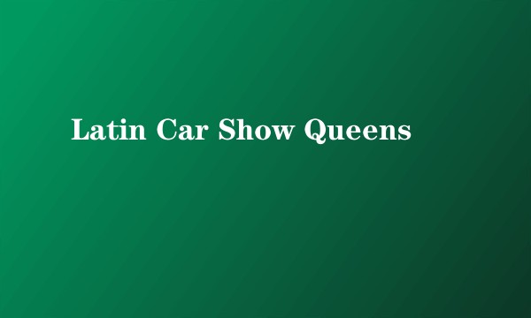 Latin Car Show Queens