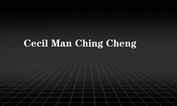 Cecil Man Ching Cheng