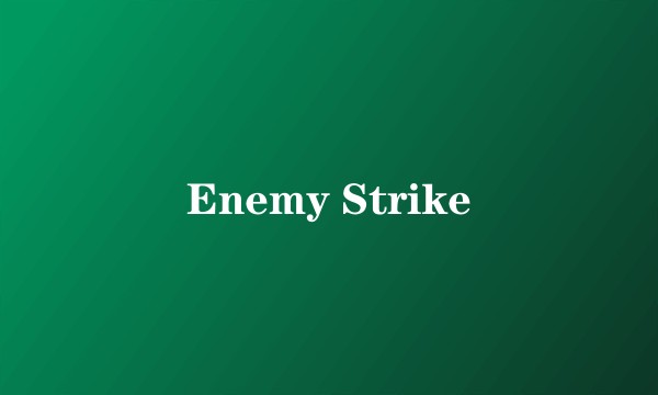 Enemy Strike