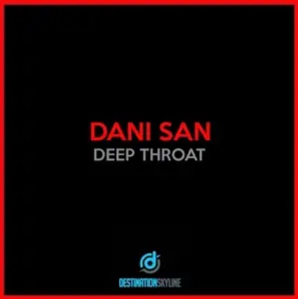 Deep Throat（2016年Dani San演唱的歌曲）