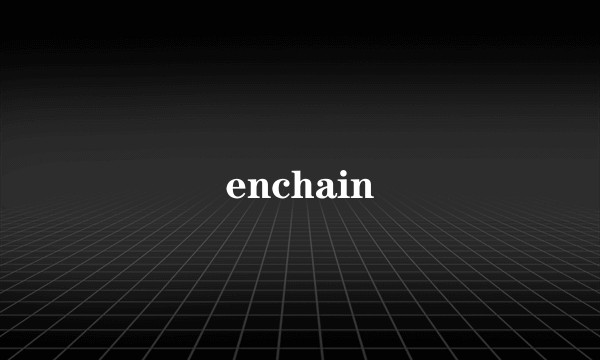enchain