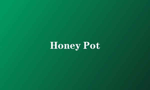 Honey Pot