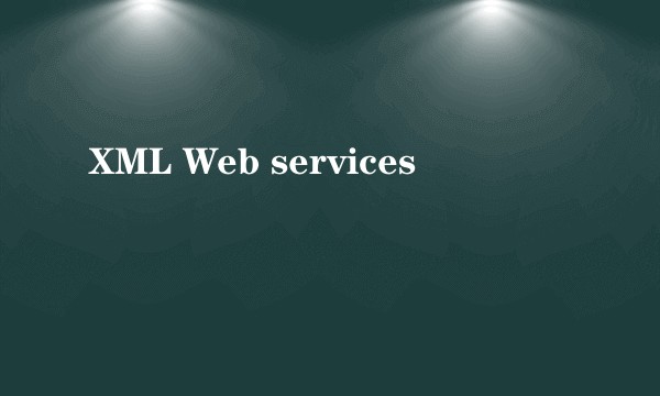 XML Web services