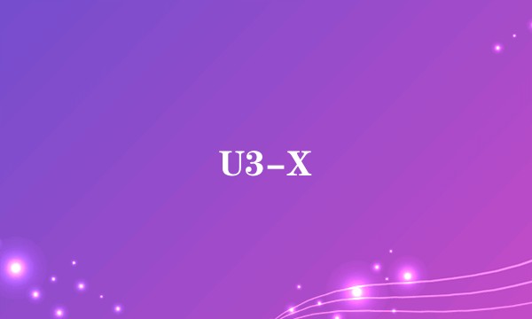 U3-X