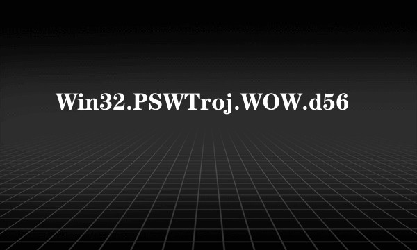 Win32.PSWTroj.WOW.d56