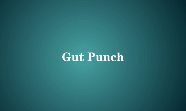 Gut Punch