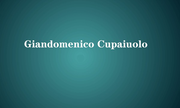 Giandomenico Cupaiuolo