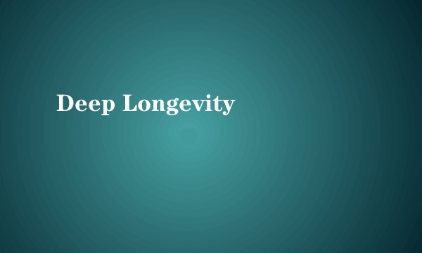 Deep Longevity
