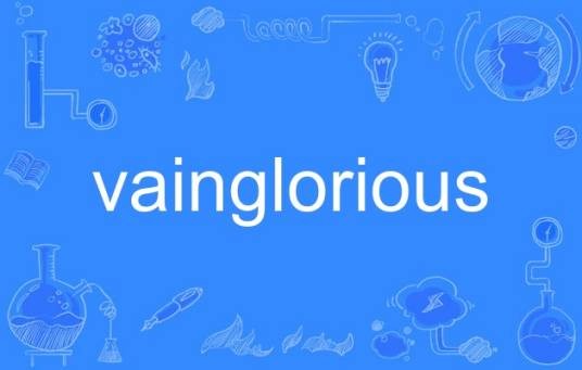 vainglorious