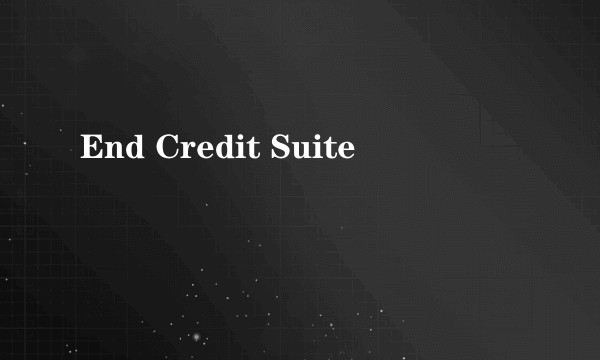 End Credit Suite