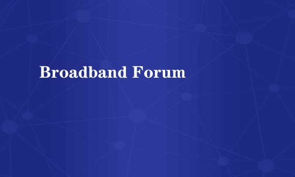 Broadband Forum