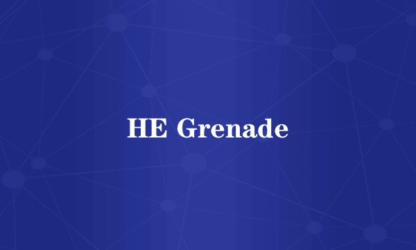 HE Grenade