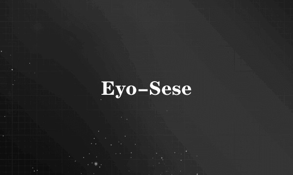 Eyo-Sese