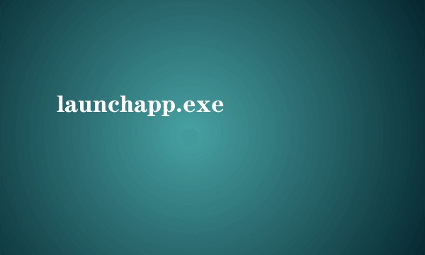 launchapp.exe