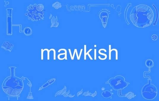 mawkish