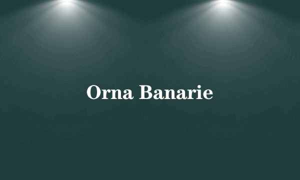 Orna Banarie