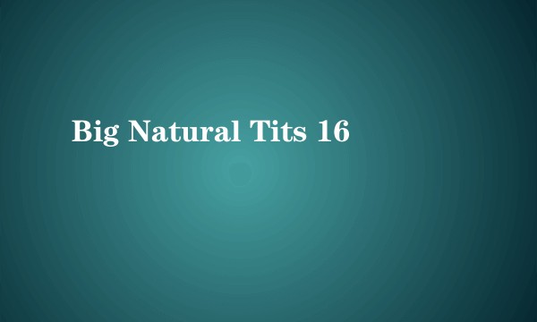 Big Natural Tits 16