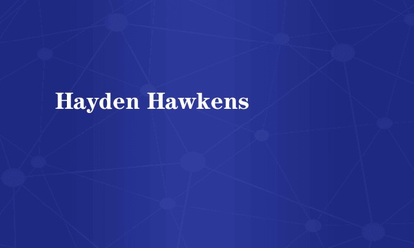 Hayden Hawkens