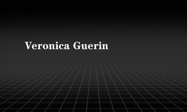Veronica Guerin