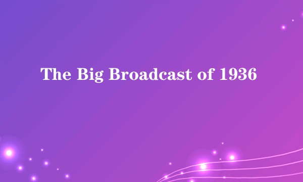 The Big Broadcast of 1936