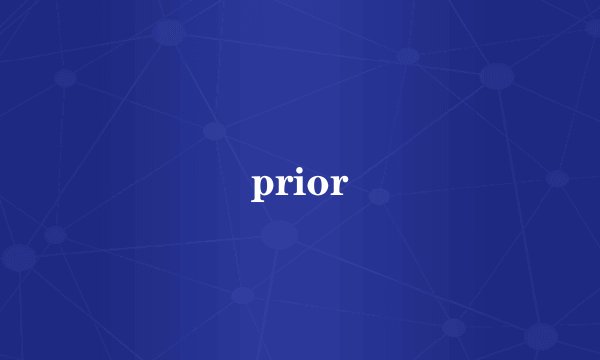 prior