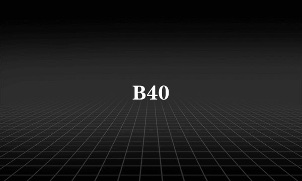 B40