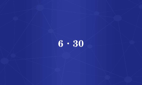 6·30