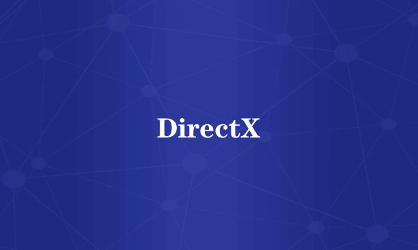 DirectX