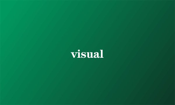 visual